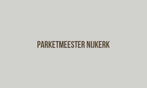 Parketmeester Nijkerk